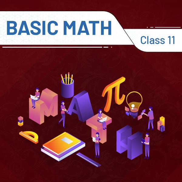 Basic Math Class 11 (New Syllabus)