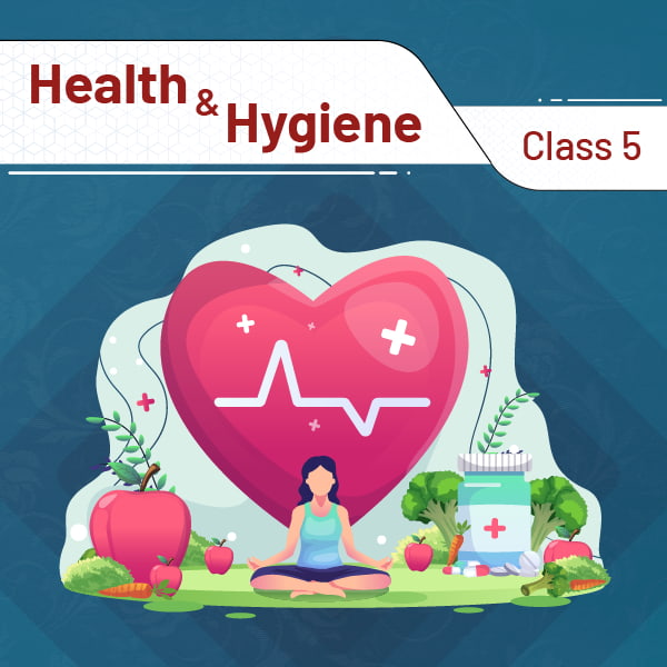Health And Hygiene Class 5