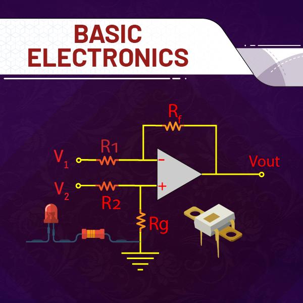 Fundamental Of Basic Electronics @ 45 Days