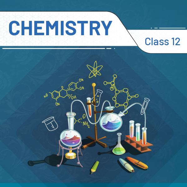 Chemistry Class 12